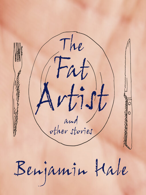 Title details for The Fat Artist and Other Stories by Benjamin Hale - Available